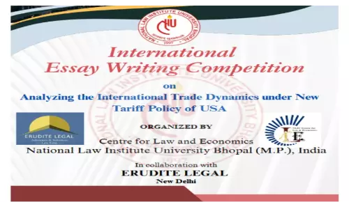 Call For Papers: NLIU Bhopal International Essay Writing Competition On U.S. Tariff Policy And Global Trade Dynamics