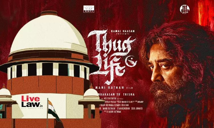 Supreme Court To Hear Plea Against Extra-Judicial Ban Of Kamal Haasan Film Thug Life In Karnataka