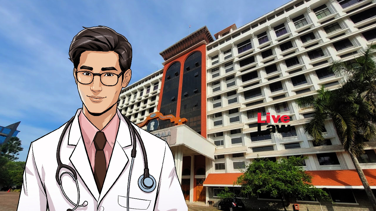 'Medical Service Is Essential': Kerala High Court Directs State To Provide Uninterrupted Medical Services Amid Doctors' Strike