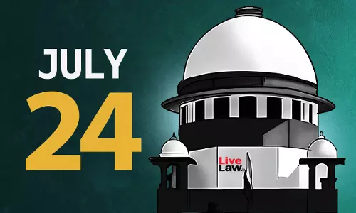 Supreme Court Daily Round-Up : July 24, 2025