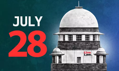 Supreme Court Daily Round-Up : July 28, 2025