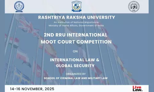 Rashtriya Raksha University Announces 2nd International Moot Court Competition On International Law & Global Security [Register by 5th September]