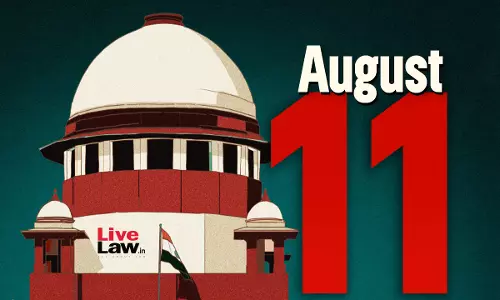 Supreme Court Daily Round-Up : August 11, 2025