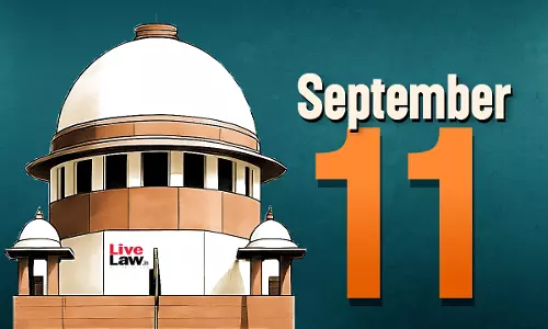 Supreme Court Daily Round-Up : September 11, 2025