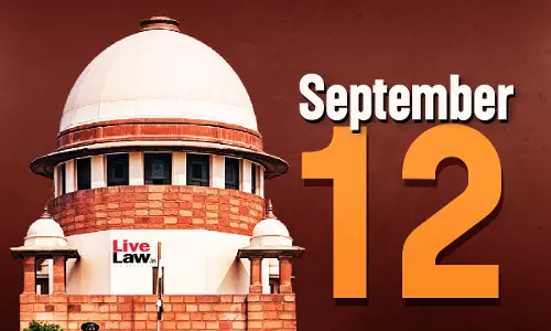 Supreme Court Daily Round-Up : September 12, 2025