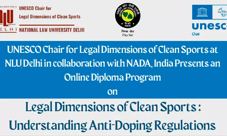 [Advertisement] Online Diploma Program On Legal Dimensions Of Clean Sports By NLU Delhi & UNESCO Chair