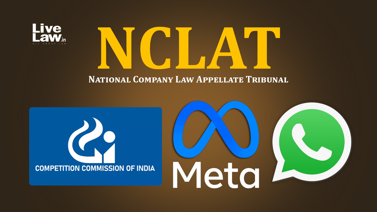 WhatsApp Privacy Policy Case: NCLAT Clarifies CCI's Safeguards For Non-Advertising Data Apply To Advertising Data Too