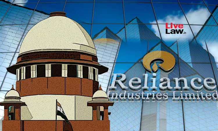 Supreme Court Imposes Rs. 10 Lakh Cost On Reliance Industries Ltd For Obstructing 20-Year-Old NTPC Suit