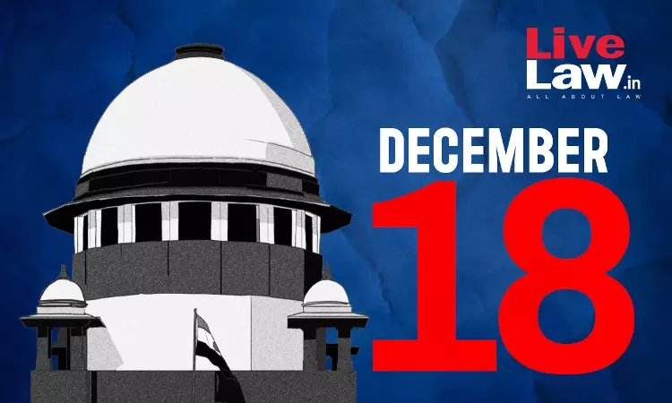 Supreme Court Daily Round-Up : December 18, 2025