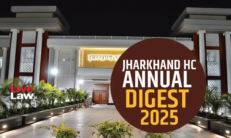 Jharkhand High Court Annual Digest 2025