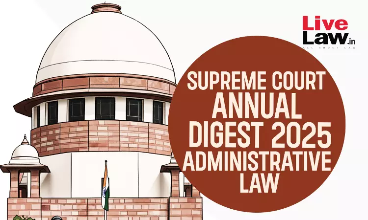 Supreme Court Annual Digest 2025 - Administrative Law