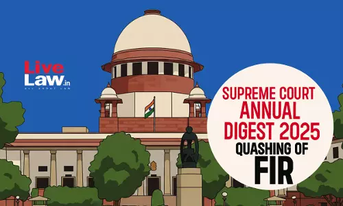 Supreme Court Annual Digest 2025 - Quashing Of FIR