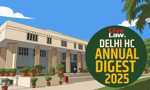 Delhi High Court Annual Digest 2025: Part III [Citations 901 - 1350]