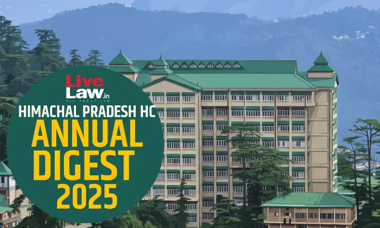 Himachal Pradesh High Court Annual Digest 2025