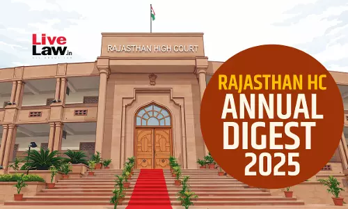 Rajasthan High Court Annual Digest 2025: PART I [Citations 1 - 200]