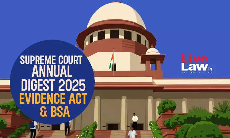 Supreme Court Yearly Digest 2025 On Evidence Act & BSA
