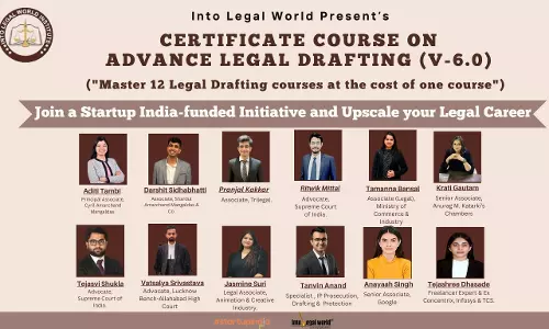 [Advertisement] Certificate Course On Advanced Legal Drafting (Version 6.0) Launched By Into Legal World