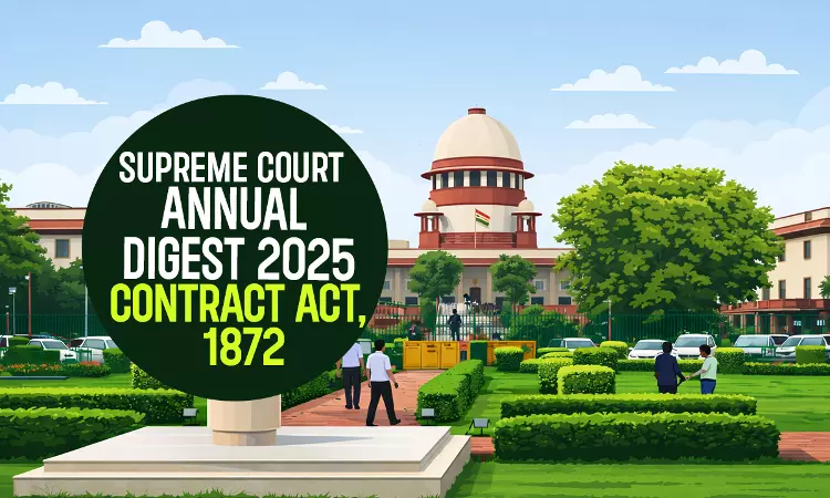 Supreme Court Annual Digest 2025: Contract Act, 1872