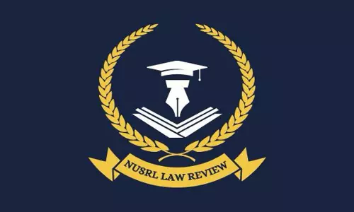 Call For Papers: NUSRL Law Review Invites Submissions For Its First Edition