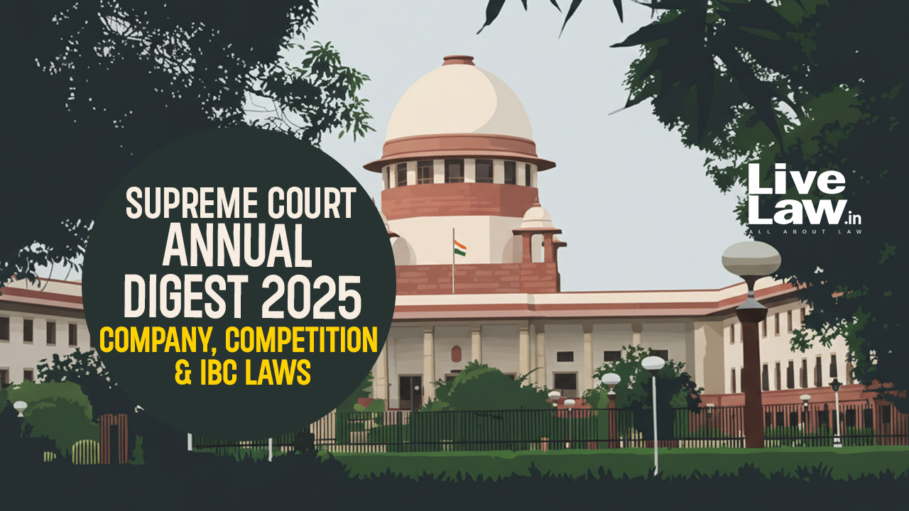 Supreme Court Annual Digest 2025 : Company, Competition & IBC Laws