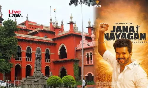 Will Consider: Madras High Court On CBFCs Urgent Appeal Motion Against Order To Grant U/A Certificate To Vijays Jana Nayagan Film