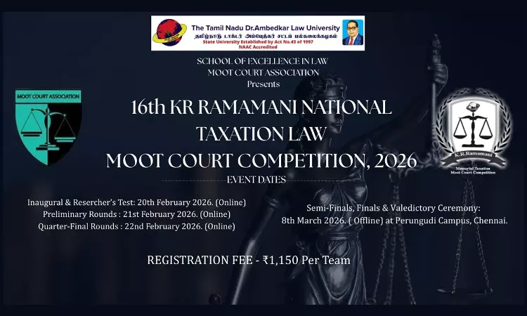 Registrations Open For 16th K.R. Ramamani Memorial National Taxation Law Moot Court Competition 2026 At TNDALU Registrations Open For 16th K.R. Ramamani Memorial National Taxation Law Moot Court Competition 2026 At TNDALU