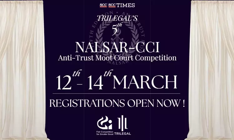 NALSAR Announces 5th Edition Of Trilegal–CCI Antitrust Moot Court Competition 2026