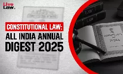 Constitutional Law: All India Annual Digest 2025