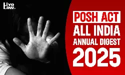 POSH Act: All India Annual Digest 2025 POSH Act: All India Annual Digest 2025