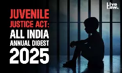 Juvenile Justice Act: All India Annual Digest 2025 Juvenile Justice Act: All India Annual Digest 2025