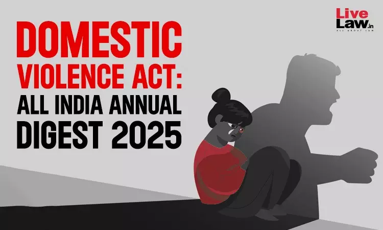 Domestic Violence Act: All India Annual Digest 2025