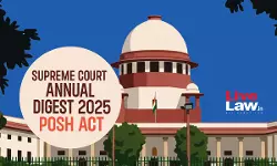 Supreme Court Annual Digest 2025: POSH Act