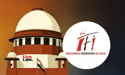Supreme Court Rejects Taekwondo Federation Of Indias Plea Against Delhi HC Bar On Acting As National Sports Federation