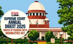 Supreme Court Annual Digest 2025: Rights Of Persons With Disabilities Act Supreme Court Annual Digest 2025: Rights Of Persons With Disabilities Act