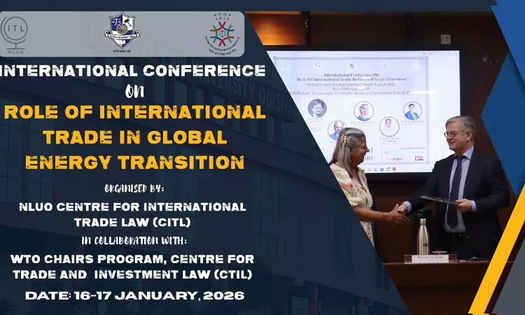 NLU Odisha Concludes Two-Day International Conference On Role Of International Trade In Global Energy Transition NLU Odisha Concludes Two-Day International Conference On Role Of International Trade In Global Energy Transition