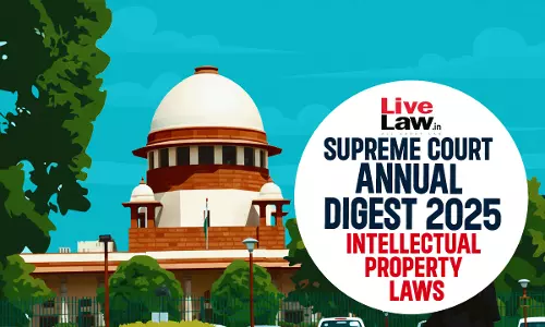 Supreme Court Annual Digest 2025: Intellectual Property (IP) Laws