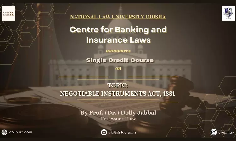 [Advertisement]CBIL, NLU Odisha Announces Single Credit Course On Negotiable Instruments Act