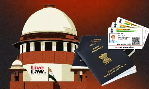 Passport Issuance Also Outsourced To Private Agencies, Supreme Court Tells Petitioner Opposing Aadhaar Use In SIR