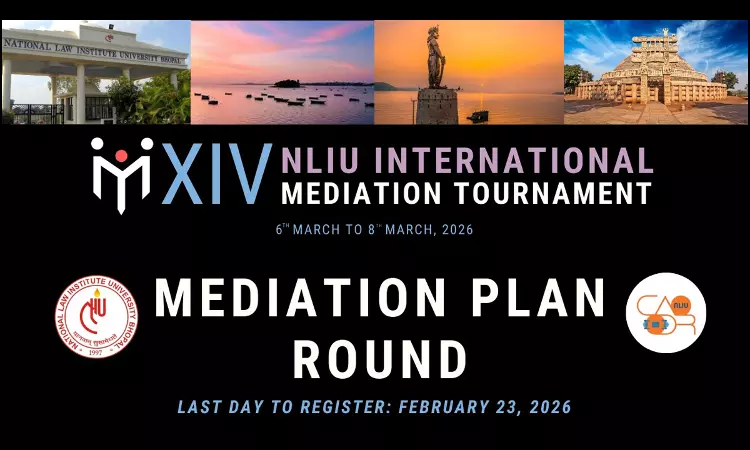 NLIU Bhopal Announces XIV International Mediation Tournament, 2026 – Mediation Plan Submission Stage Opens