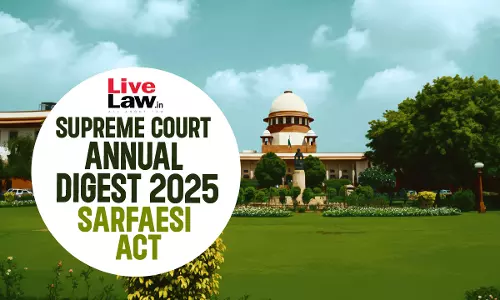 Supreme Court Annual Digest 2025: SARFAESI Act