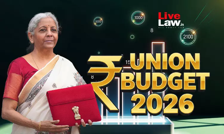 Union Budget 2026-2027: Follow LiveLaw Biz For Live Updates