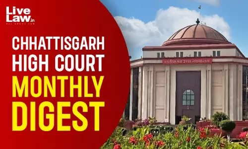 Chhattisgarh High Court Monthly Digest: January 2026
