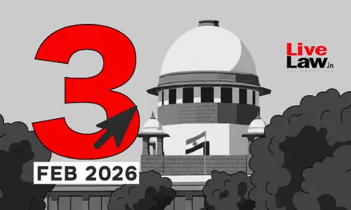 Supreme Court Daily Round-Up : February 3, 2026 Supreme Court Daily Round-Up : February 3, 2026