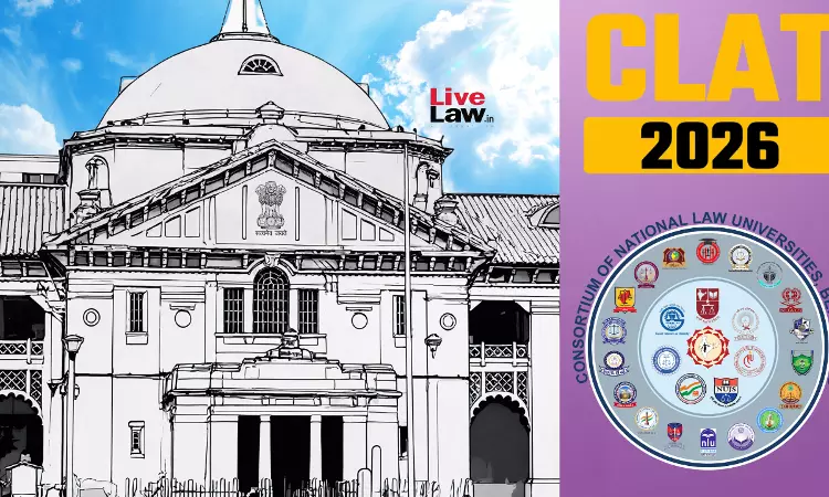 2026 CLAT-UG | One Question, Two Correct Answers: Why Allahabad High Court Ordered Revision Of Merit List For Future Counselling?