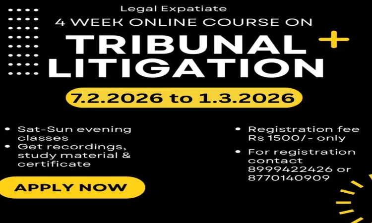 Advertisement: 4-Week Online Certificate Course On Tribunal Litigation (7 February–1 March)