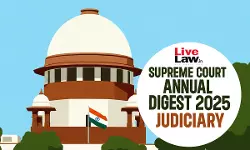 Supreme Court Annual Digest 2025: Judiciary