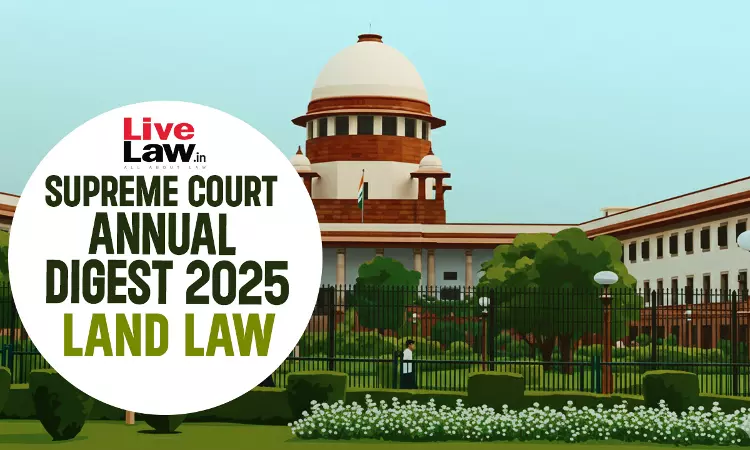 Supreme Court Annual Digest 2025: Land Law