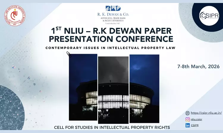 CSIPR, NLIU Bhopal To Host 1st NLIU–R.K. Dewan Conference On Contemporary IPR Issues