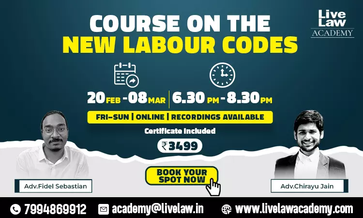 LiveLaw Academy Announces Course on the New Labour Codes: Registrations Open Now