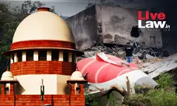 Air India Plane Crash | Dont Go By Media Reports: Supreme Court Calls For Restraint On Comments Against Particular Brand Of Aircrafts